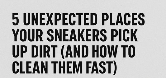 5 Unexpected Places Your Sneakers Pick Up Dirt (And How to Clean Them Fast)