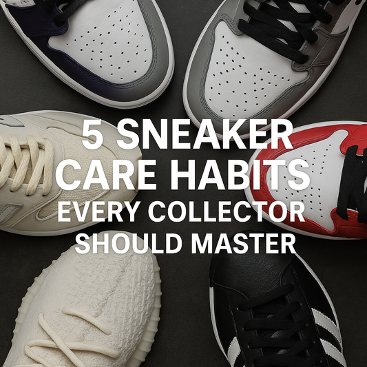 5 Sneaker Care Habits Every Collector Should Master